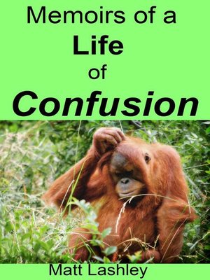 cover image of Memoirs of a Life of Confusion